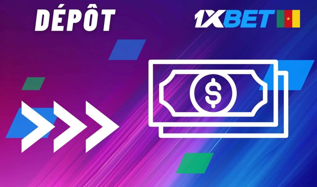 1xbet Cameroun Introduction au dépôt l'information