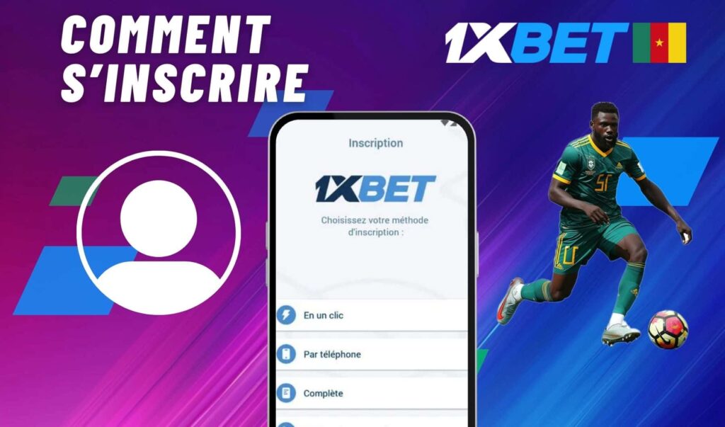 1xbet Cameroun Comment s’inscrire sur l’application