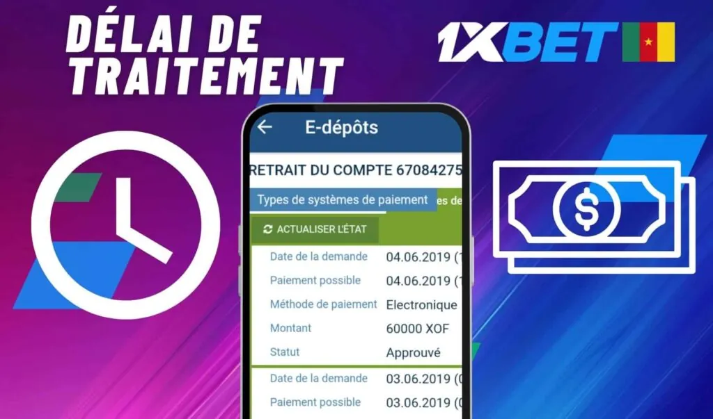 1xbet Cameroun Délai de traitement des retraits
