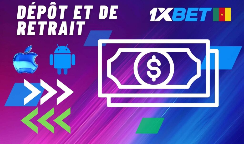 1xbet Cameroun Méthodes de dépôt et de retrait