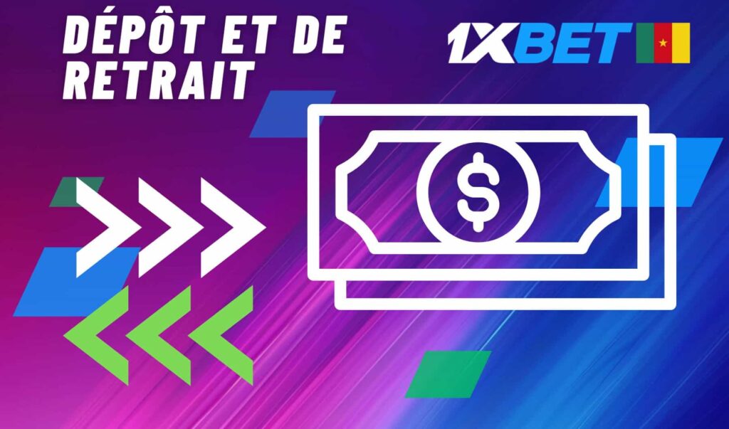 Méthodes de dépôt et de retrait du 1xbet Cameroun casino