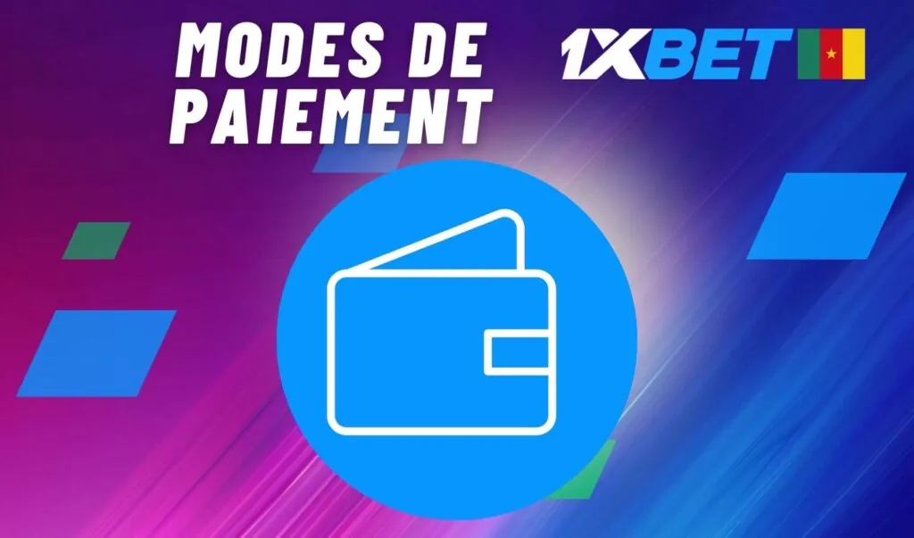 Modes de paiement 1xbet Cameroun
