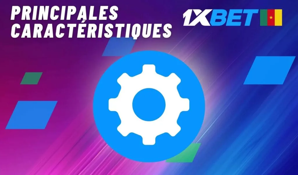 1xbet Cameroun Principales caractéristiques
