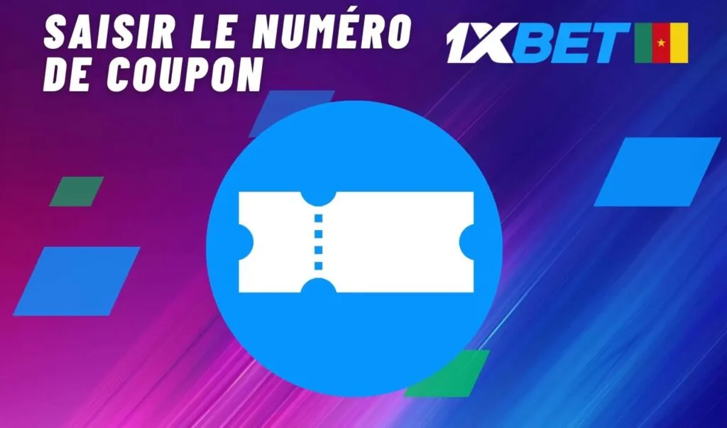 1xbet Cameroun Saisir le Numéro de Coupon